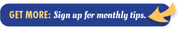 Sign up for weekly tips